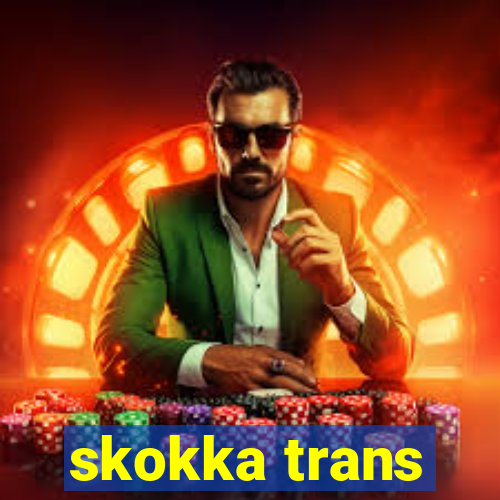 skokka trans